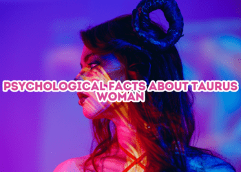 Psychological Facts About Taurus Woman