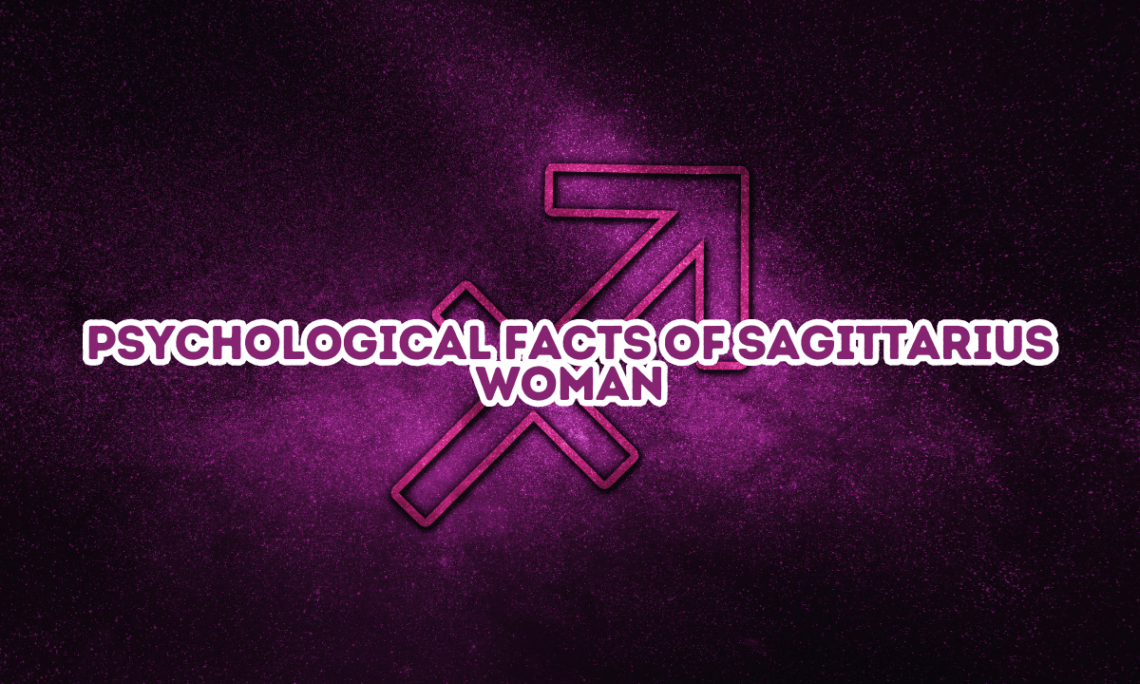 Psychological Facts Of Sagittarius Woman