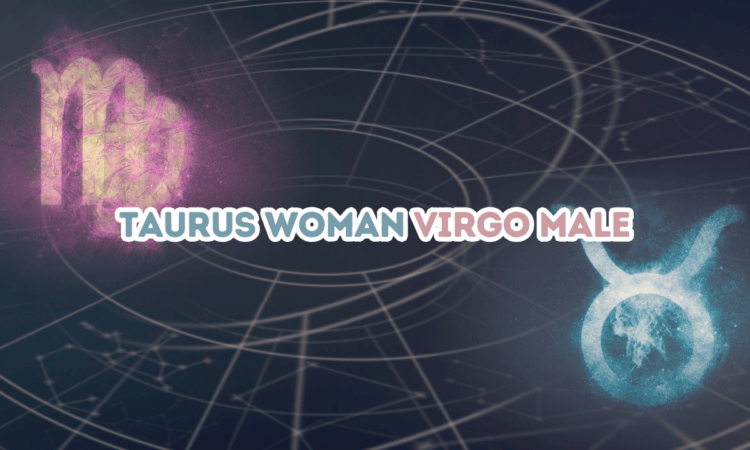 Taurus Woman Virgo Male
